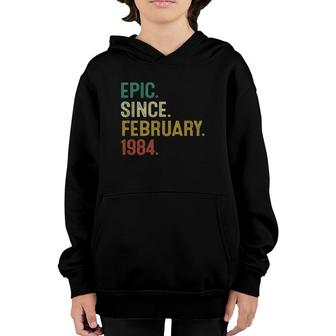 Epic Since February 1984 38Th Birthday Gifts 38 Years Old Youth Hoodie - Seseable
