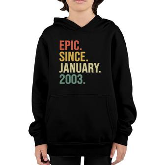 Epic Since January 2003 19 Years Old 19Th Birthday Gift Youth Hoodie - Seseable