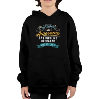 Funny Gas Pipeline Operator Awesome Job Occupation Youth Hoodie - Seseable