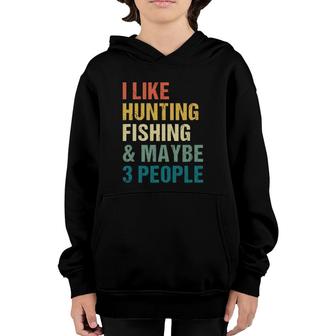 Funny I Like Hunting Fishing Maybe 3 People Distressed Retro Youth Hoodie - Seseable