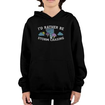 Funny Meteorologist Id Rather Be Storm Chasing Weatherman Youth Hoodie | Mazezy