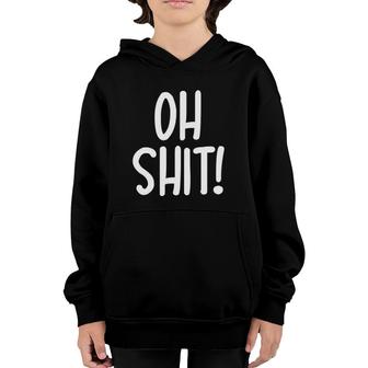 Funny Oh Shit Joke Sarcastic Family Youth Hoodie | Mazezy CA