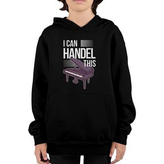 Funny Piano Player Pianist Keyboard Musician I Handel This Youth Hoodie | Mazezy
