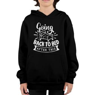 Going Back To Bed After This Sarcastic Funny Quote White Color Youth Hoodie - Seseable