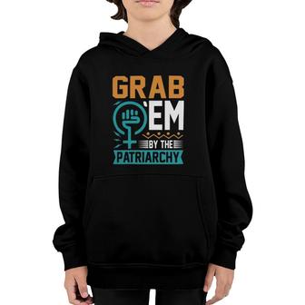 Grab Em By The Patriarchy Classic Youth Hoodie | Mazezy