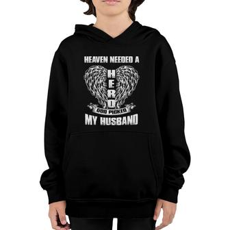 Heaven Needed A Hero God Picked My Husband Gift For Wives Youth Hoodie | Mazezy