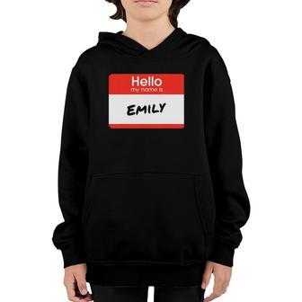 Hello My Name Is Emily Funny Personalized Gift Youth Hoodie | Mazezy