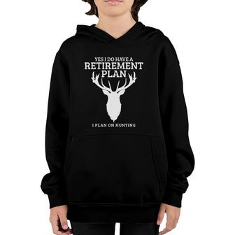 Hunting Retirement Plan Funny Elk Deer Retired Hunter Gift Youth Hoodie | Mazezy
