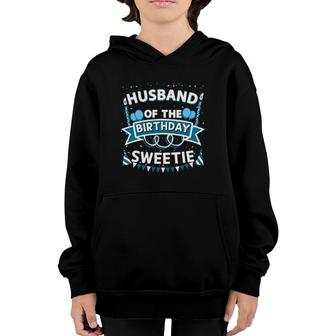 Husband Of The Birthday Sweetie Bday Party Hubby Youth Hoodie | Mazezy