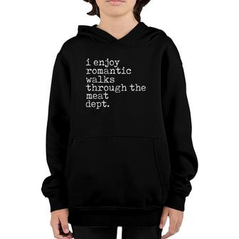 I Enjoy Romantic Walks Through The Meat Dept Cool Bbq Lover Youth Hoodie - Seseable