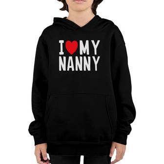 I Love My Nanny Family Celebration Love Heart Youth Hoodie | Mazezy DE