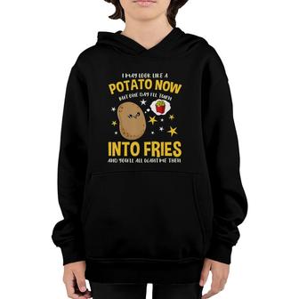 I May Look Like A Potato Now French Fries Lover Youth Hoodie - Seseable
