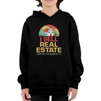 I Sell Real Estate Agent Broker Salesperson Realtor Youth Hoodie - Seseable