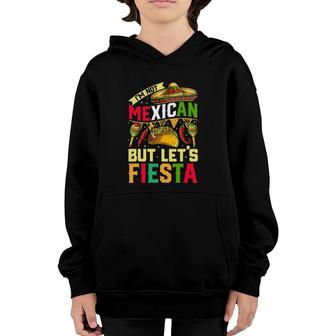 Im Not Mexican But Lets Fiesta Cinco De Mayo Women Youth Hoodie - Seseable