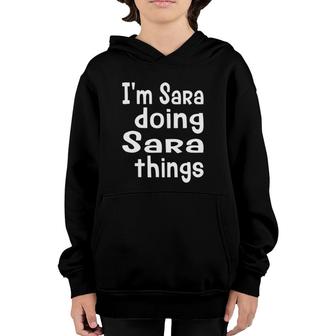 Im Sara Doing Sara Things Personalized First Name Youth Hoodie - Seseable