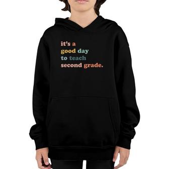 Its A Good Day To Teach Second Grade 2Nd Grade Teacher Youth Hoodie - Seseable