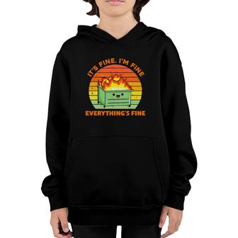 Its Fine Im Fine Everything Is Fine Retro Dumpster Fire Youth Hoodie | Mazezy
