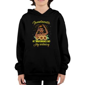 Juneteenth My Independence Day My Birthday Black Queen Girls Youth Hoodie - Seseable