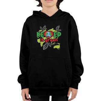 Keep It Green Environmental Protection Earth Day Climate Youth Hoodie | Mazezy
