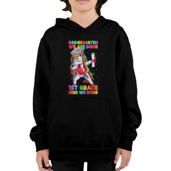 Kindergarten We Are Done 1St Grade Here We Come Boy Girl Kid Youth Hoodie - Seseable