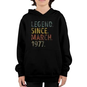 Legend Since March 1977 Birthday Funny 44 Years Old Youth Hoodie - Seseable