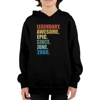 Legendary Awesome Epic Since June 2006 15 Years Old Youth Hoodie - Seseable