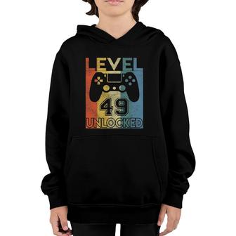 Level 49 Unlocked Birthday 49 Years Old Its My 49Th Bday Youth Hoodie - Seseable