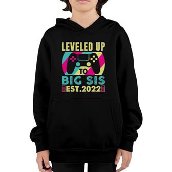 Leveled Up To Big Sister 2022 Im Going To Be A Big Sis 2022 Gift Youth Hoodie | Mazezy
