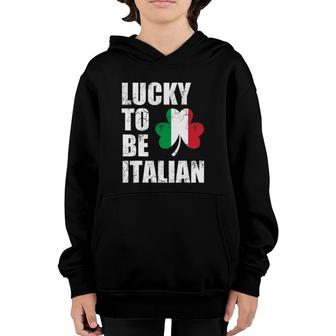Lucky To Be Italian Flag Italia Italy St Patricks Day Irish Youth Hoodie - Seseable