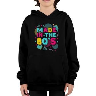 Made In The 80S Vintage 1980S Theme Party 80S Music Eighties Youth Hoodie | Mazezy