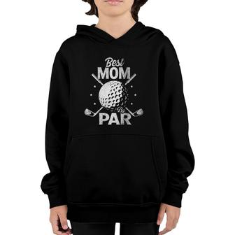 Mens Best Mom By Par Mom Mothers Day Funny Golf Lover Golfer Youth Hoodie - Seseable