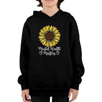 Mental Health Matters Sunflower Mental Health Awareness Youth Hoodie - Seseable