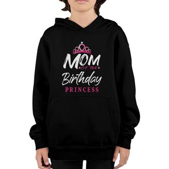 Mom Of The Birthday Princess Funny Mommy Mama Nana Grandma Youth Hoodie - Seseable