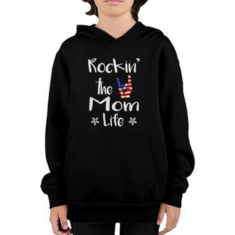 Mothers Day Rockin The Mom Life 4Th Of July American Flag Rock Youth Hoodie - Seseable