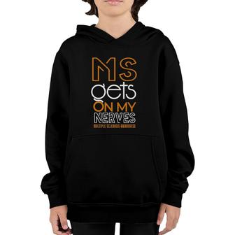 Ms Gets On My Nerves Multiple Sclerosis Multiple Sclerosis Youth Hoodie | Mazezy