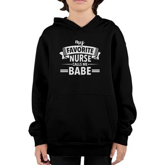 My Favorite Nurse Calls Me Babe Funny Nurse Babe Youth Hoodie | Seseable CA