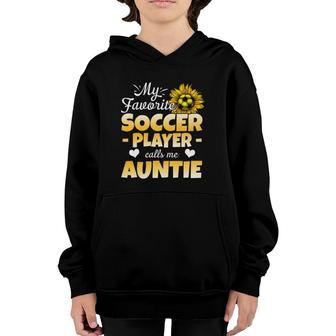 My Favorite Soccer Player Calls Me Auntie Youth Hoodie - Seseable