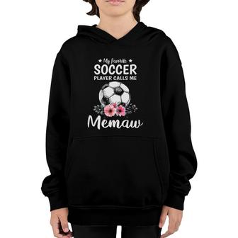 My Favorite Soccer Player Calls Me Memaw Youth Hoodie - Seseable