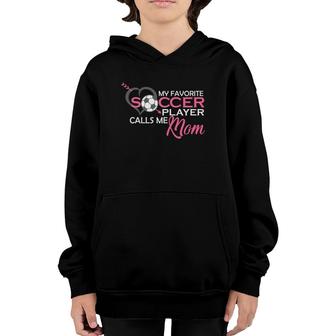 My Favorite Soccer Player Calls Me Mom Birthday Mothers Day Youth Hoodie - Seseable