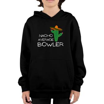 Nacho Average Bowler - Funny Cinco De Mayo Youth Hoodie - Seseable