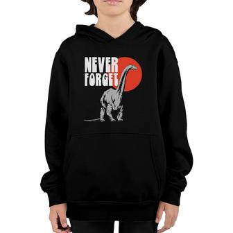 Never Forget Funny Dinosaur Extinction Retro Vintage 80S Youth Hoodie - Seseable