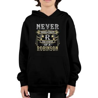 Never Underestimate Power Of Robinson Name Youth Hoodie - Seseable