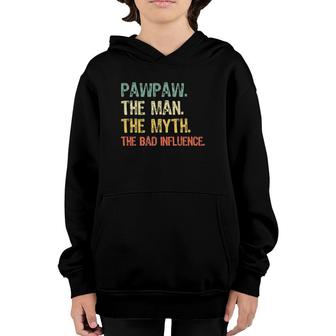 Pawpaw The Man The Myth The Bad Influence Retro Gift Youth Hoodie - Seseable