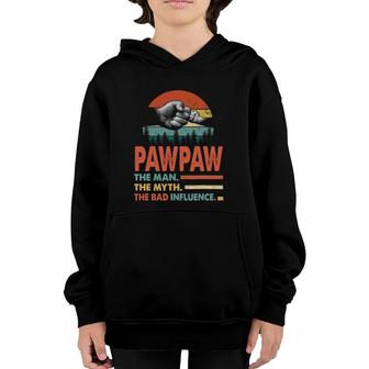 Pawpaw The Man The Myth The Bad Influence Youth Hoodie - Seseable