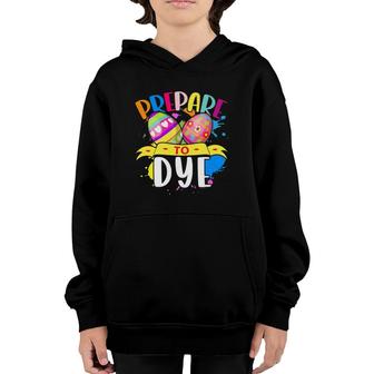 Prepare To Dye Egg Easter Outfit Funny Easter Youth Hoodie | Mazezy