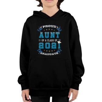 Proud Aunt Of A Class Of 2021 Graduate Senior Graduation Youth Hoodie - Seseable