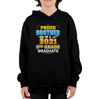 Proud Brother Of A 2021 5Th Grade Graduate Last Day School Youth Hoodie - Seseable