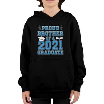 Proud Brother Of A 2021 Graduate School Graduation Family Youth Hoodie - Seseable