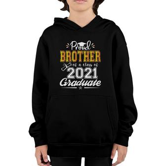 Proud Brother Of A Class Of 2021 Graduate Senior 2021 Funny Youth Hoodie - Seseable