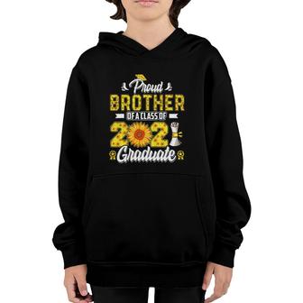 Proud Brother Of A Class Of 2021 Graduate Senior Sunflower Youth Hoodie - Seseable